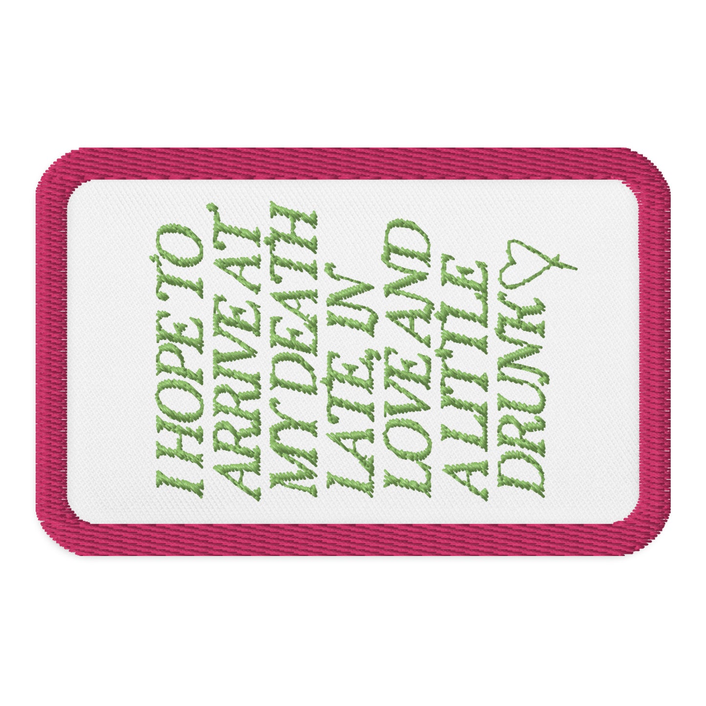 Late, In Love & A Little Drunk Embroidered Patch