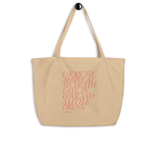 Late, In Love & A Little Drunk Large Organic Tote Bag